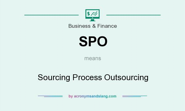 What does SPO mean? It stands for Sourcing Process Outsourcing