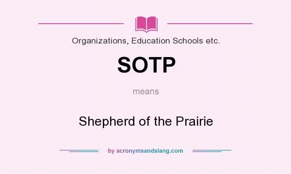 What does SOTP mean? It stands for Shepherd of the Prairie