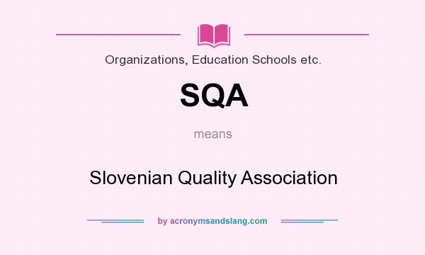 What does SQA mean? It stands for Slovenian Quality Association