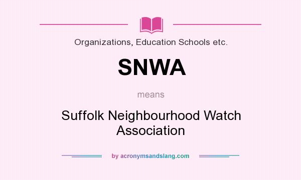 What does SNWA mean? It stands for Suffolk Neighbourhood Watch Association