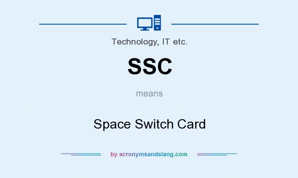 What does SSC mean? It stands for Space Switch Card