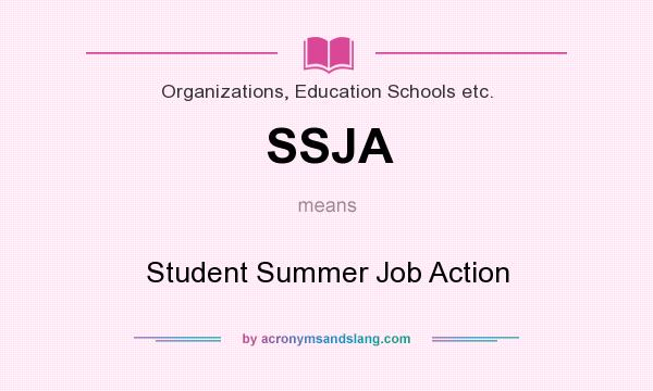 What does SSJA mean? It stands for Student Summer Job Action