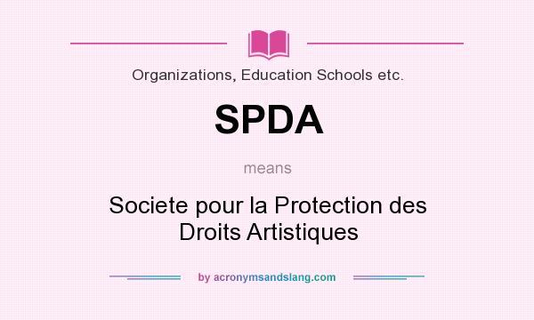 What does SPDA mean? It stands for Societe pour la Protection des Droits Artistiques