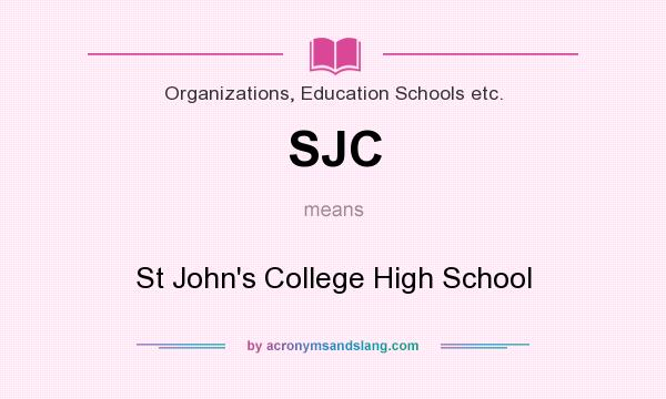 What does SJC mean? It stands for St John`s College High School