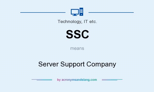 What does SSC mean? It stands for Server Support Company