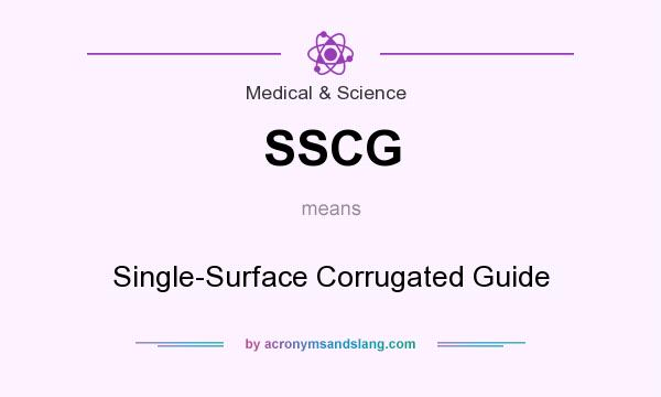 What does SSCG mean? It stands for Single-Surface Corrugated Guide