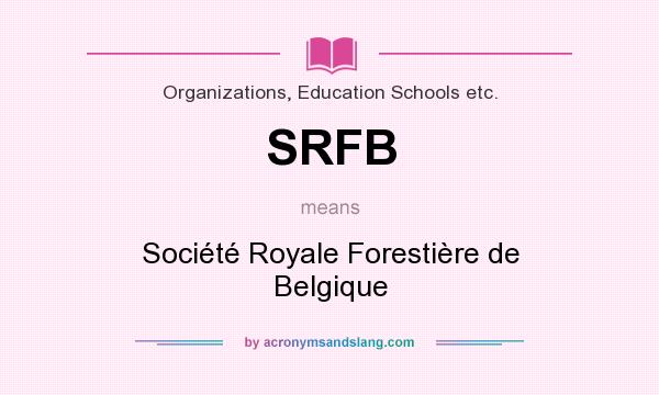 What does SRFB mean? It stands for Société Royale Forestière de Belgique