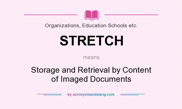 What does STRETCH mean? It stands for Storage and Retrieval by Content of Imaged Documents