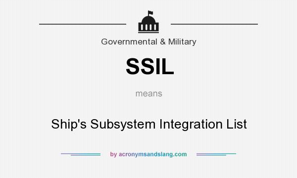 What does SSIL mean? It stands for Ship`s Subsystem Integration List