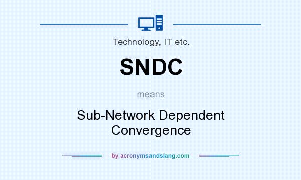 What does SNDC mean? It stands for Sub-Network Dependent Convergence