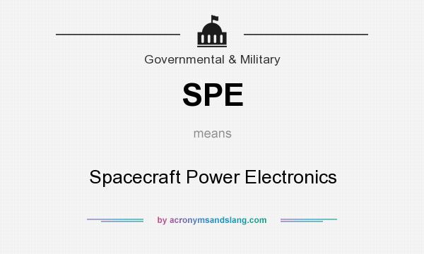 What does SPE mean? It stands for Spacecraft Power Electronics