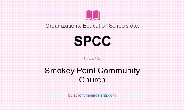 What does SPCC mean? It stands for Smokey Point Community Church