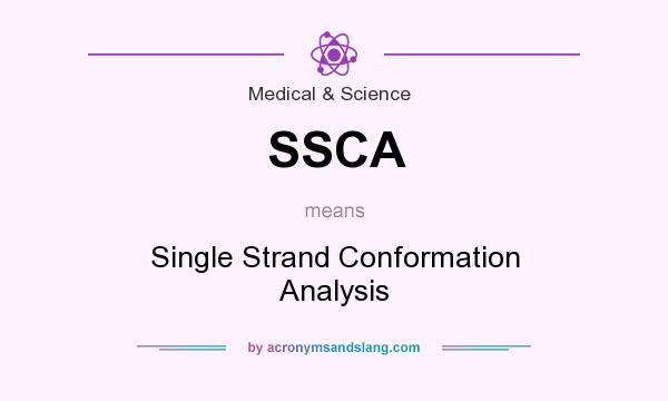 What does SSCA mean? It stands for Single Strand Conformation Analysis