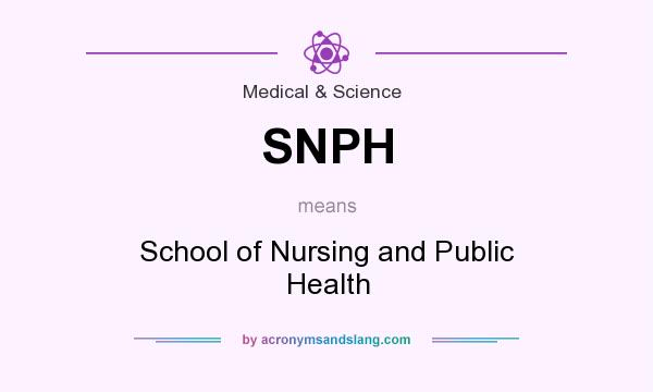 What does SNPH mean? It stands for School of Nursing and Public Health