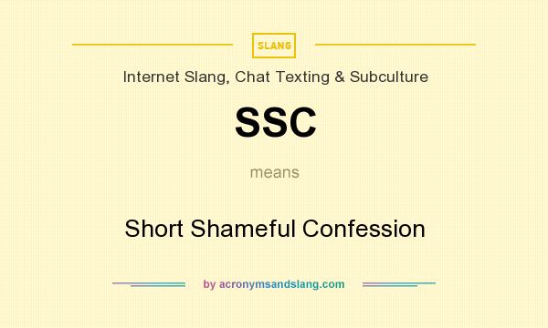 What does SSC mean? It stands for Short Shameful Confession
