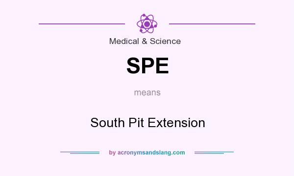 What does SPE mean? It stands for South Pit Extension