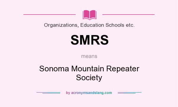 What does SMRS mean? It stands for Sonoma Mountain Repeater Society