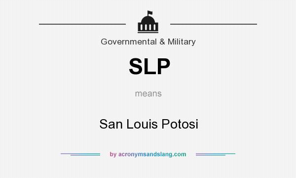 What does SLP mean? It stands for San Louis Potosi