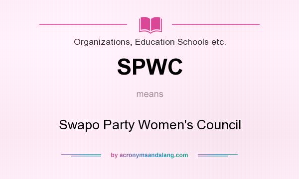 What does SPWC mean? It stands for Swapo Party Women`s Council