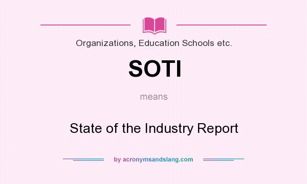 What does SOTI mean? It stands for State of the Industry Report