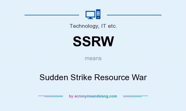 What does SSRW mean? It stands for Sudden Strike Resource War