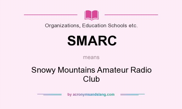 What does SMARC mean? It stands for Snowy Mountains Amateur Radio Club