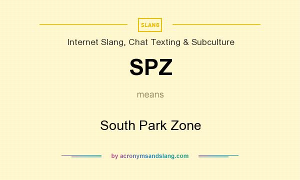 What does SPZ mean? It stands for South Park Zone
