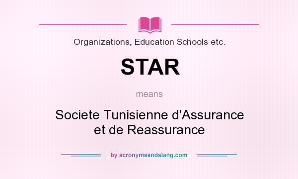 What does STAR mean? It stands for Societe Tunisienne d`Assurance et de Reassurance