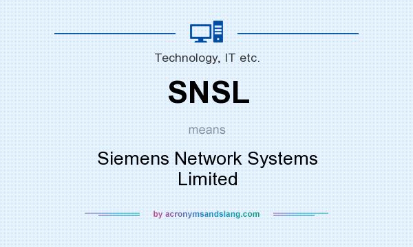 What does SNSL mean? It stands for Siemens Network Systems Limited