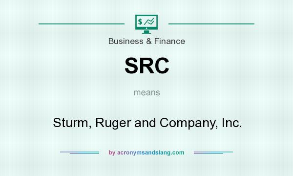 What does SRC mean? It stands for Sturm, Ruger and Company, Inc.