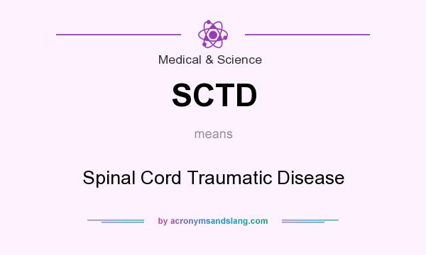 What does SCTD mean? It stands for Spinal Cord Traumatic Disease