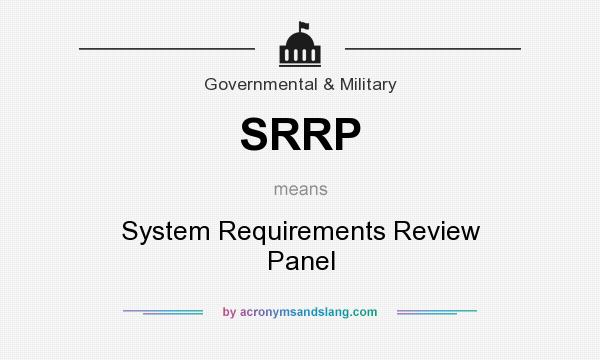 What does SRRP mean? It stands for System Requirements Review Panel