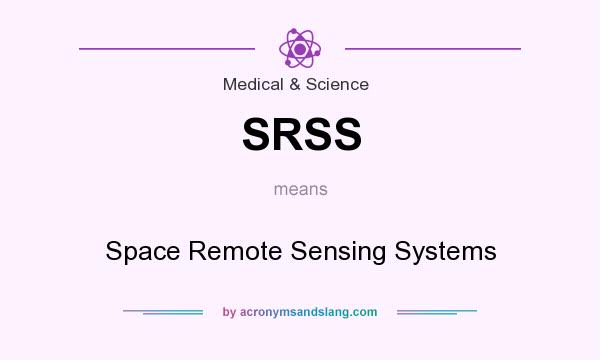 What does SRSS mean? It stands for Space Remote Sensing Systems