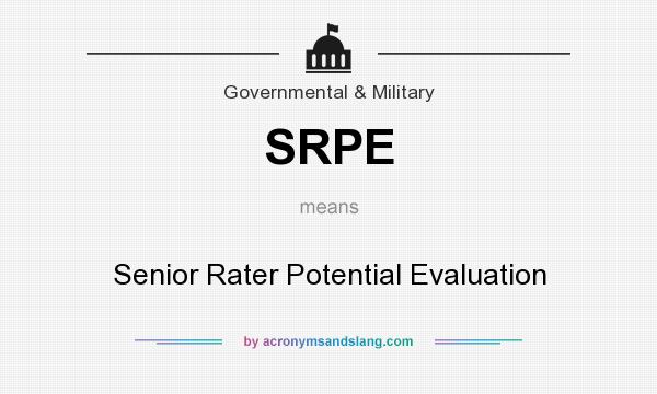 What does SRPE mean? It stands for Senior Rater Potential Evaluation