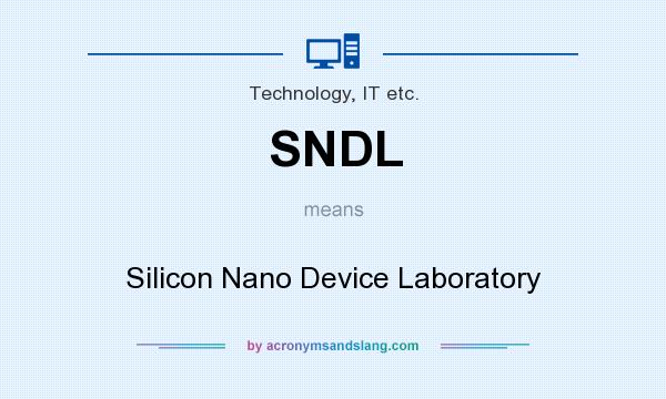 What does SNDL mean? It stands for Silicon Nano Device Laboratory