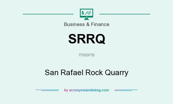 What does SRRQ mean? It stands for San Rafael Rock Quarry