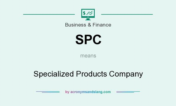 What does SPC mean? It stands for Specialized Products Company