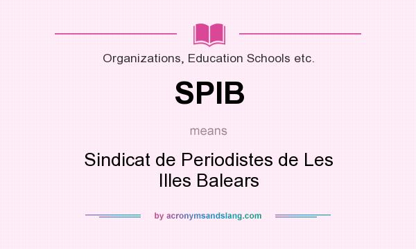 What does SPIB mean? It stands for Sindicat de Periodistes de Les Illes Balears