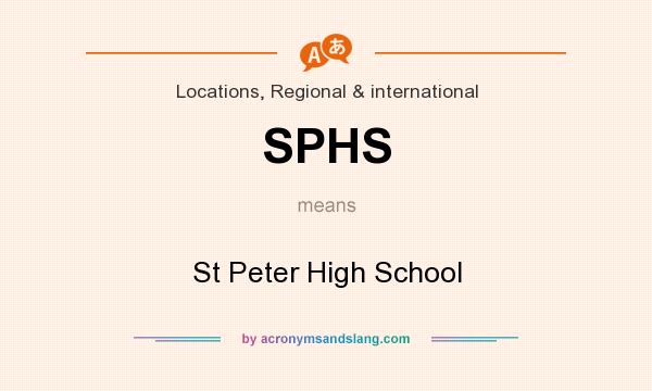 What does SPHS mean? It stands for St Peter High School