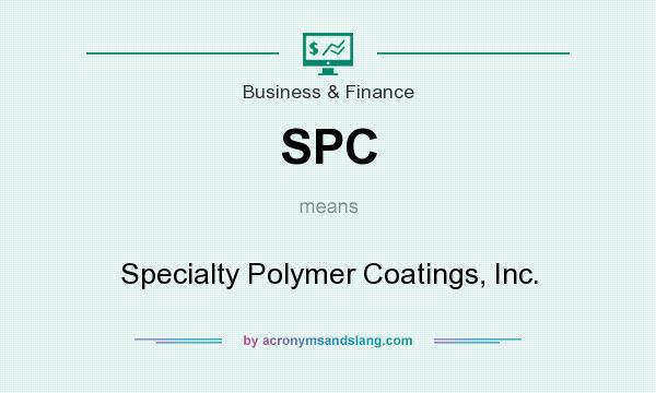 What does SPC mean? It stands for Specialty Polymer Coatings, Inc.