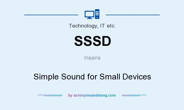 What does SSSD mean? It stands for Simple Sound for Small Devices