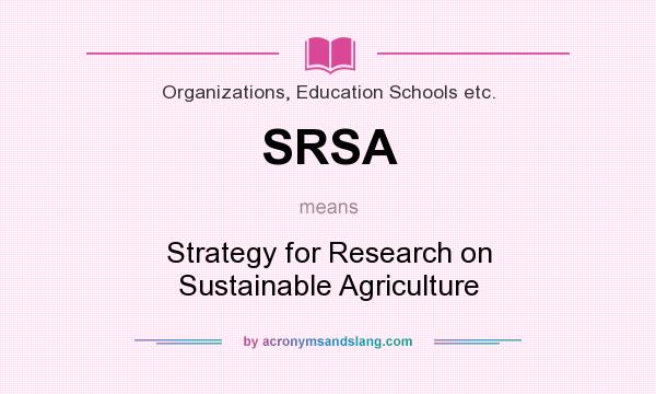 What does SRSA mean? It stands for Strategy for Research on Sustainable Agriculture