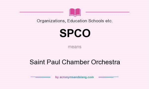 What does SPCO mean? It stands for Saint Paul Chamber Orchestra
