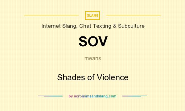 What does SOV mean? It stands for Shades of Violence