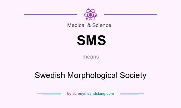 What does SMS mean? It stands for Swedish Morphological Society