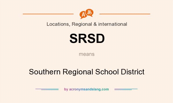What does SRSD mean? It stands for Southern Regional School District