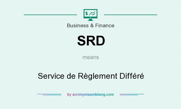What does SRD mean? It stands for Service de Règlement Différé