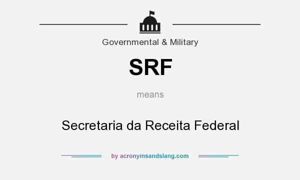 What does SRF mean? It stands for Secretaria da Receita Federal