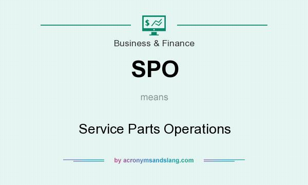 What does SPO mean? It stands for Service Parts Operations