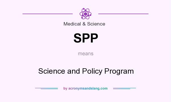 What does SPP mean? It stands for Science and Policy Program